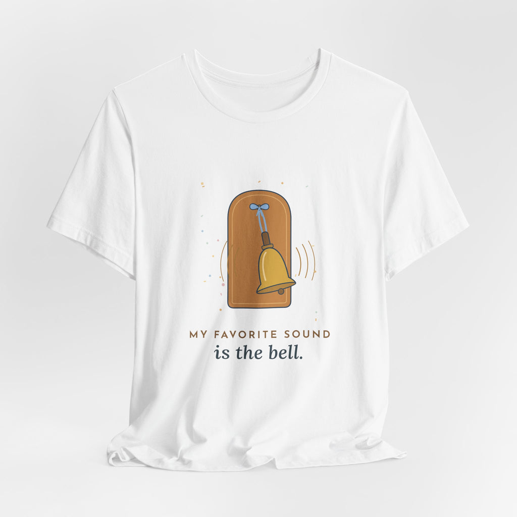 Oncology Nurse T-Shirt - My Favorite Sound Is the Bell Hopeful Nurse Tee