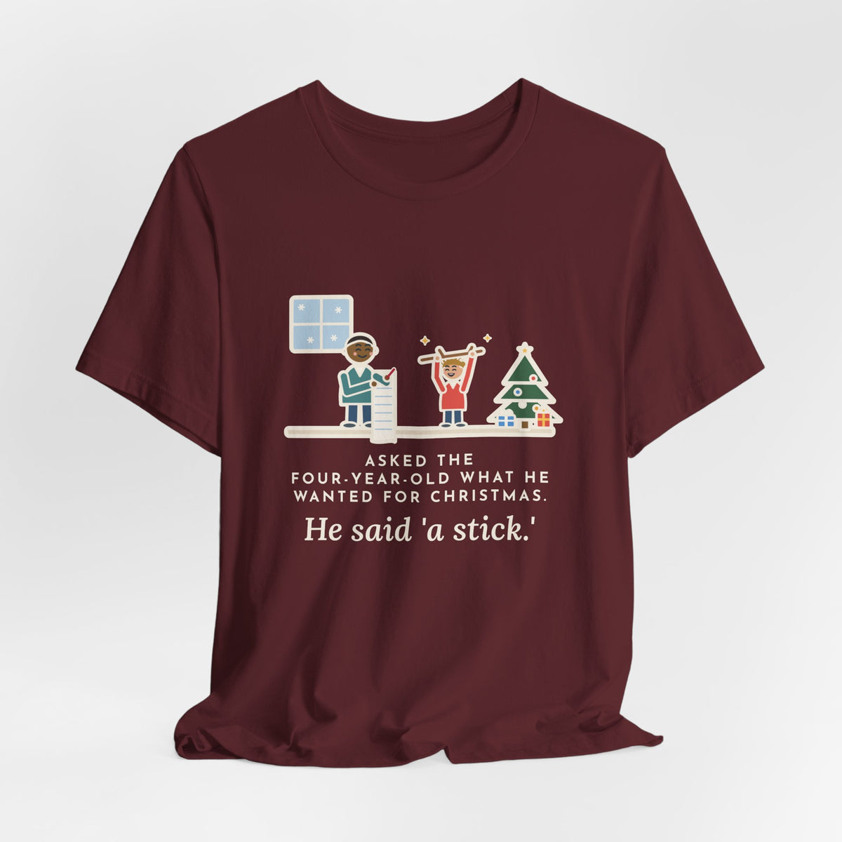 Funny Christmas Wish T-Shirt, Asked the Four-Year-Old What He Wanted, He Said a Stick, Living Room Wish Tee