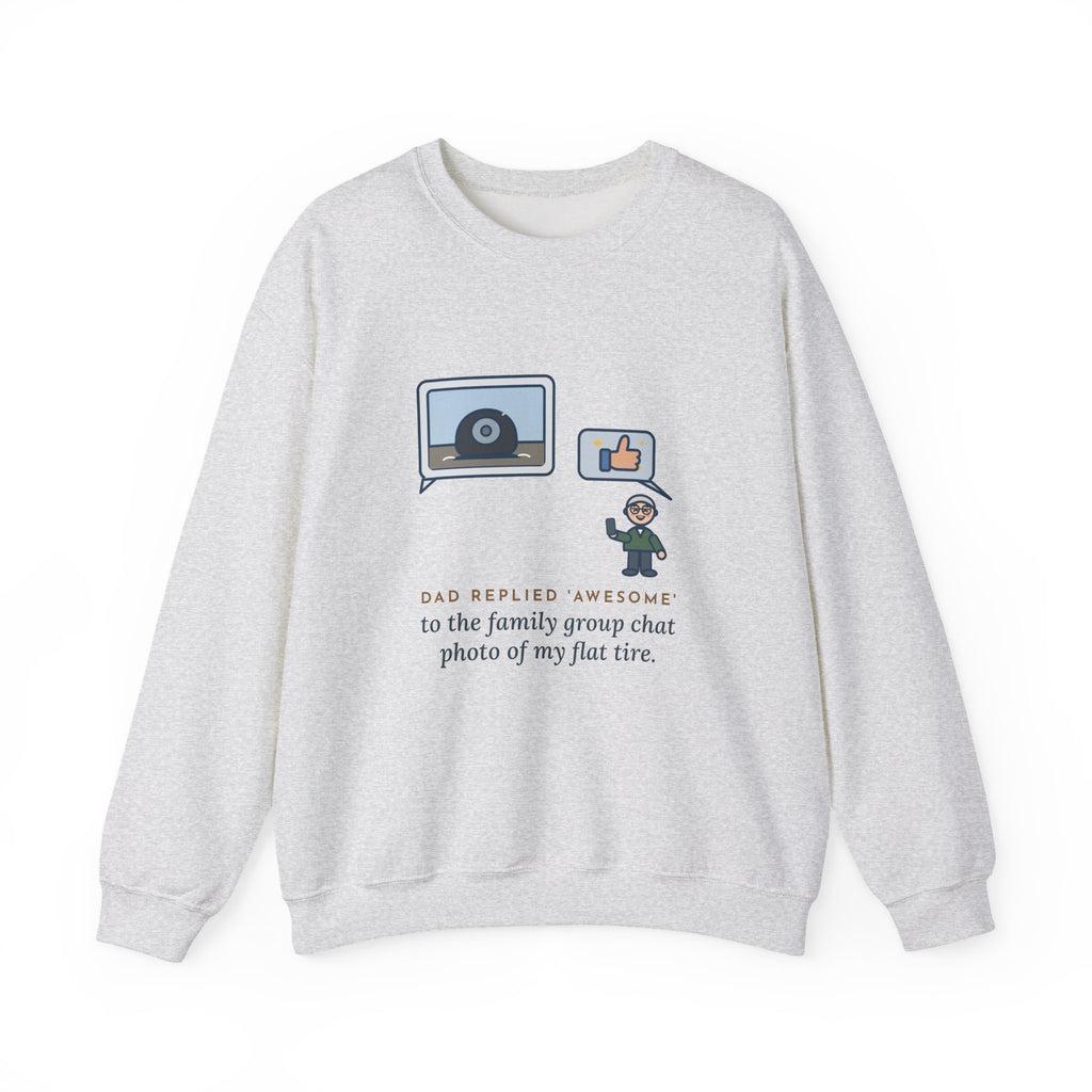 Funny Family Group Chat Crewneck Sweatshirt - Dad Said Awesome to My Flat Tire