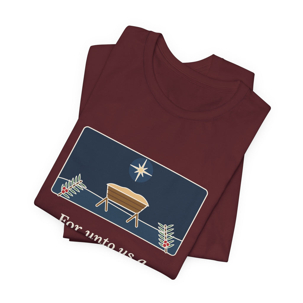 Isaiah 9:6 Quote T-Shirt, For Unto Us a Child Is Born, Christmas Empty Manger Star Tee