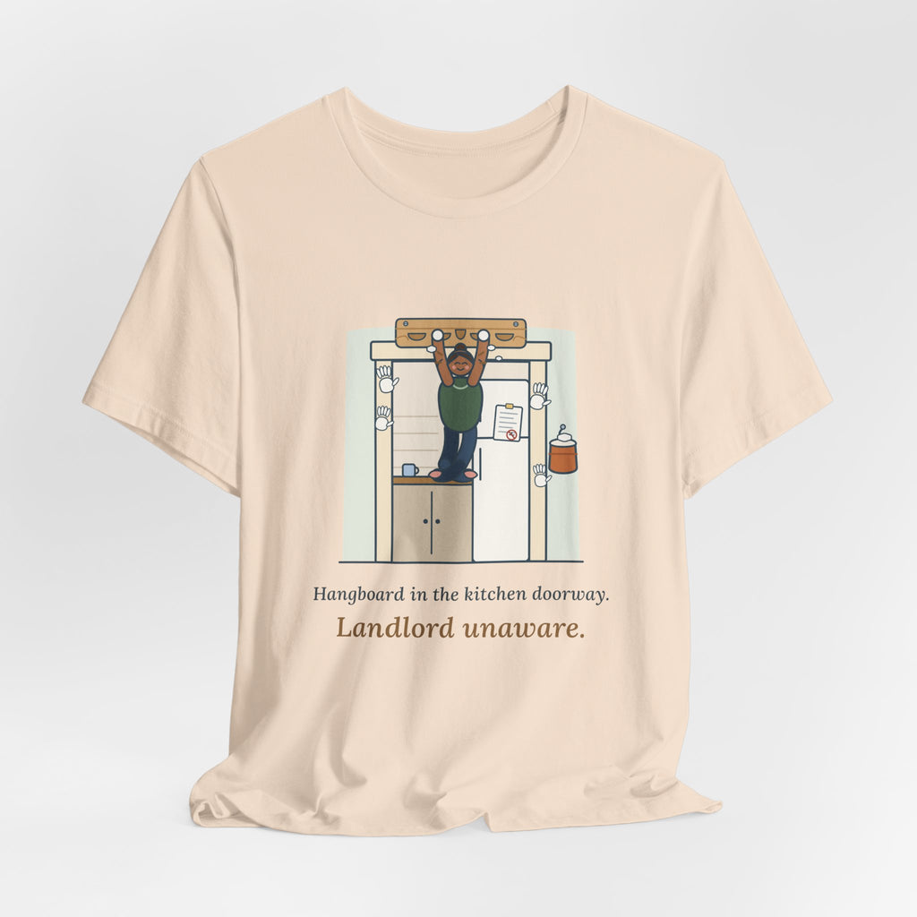 Rock Climbing T-Shirt - Hangboard in the Kitchen Doorway. Landlord Unaware.