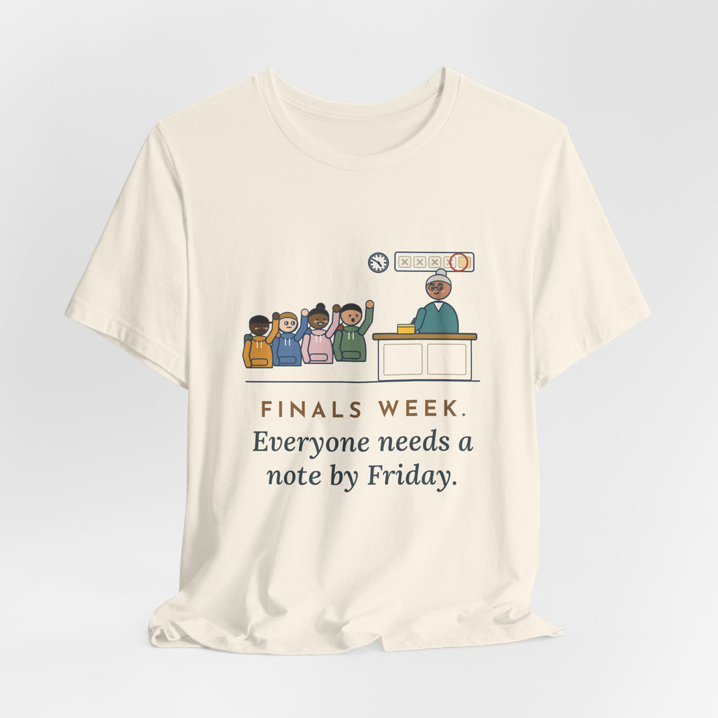 Campus Health Nurse T-Shirt - Finals Week. Everyone Needs a Note by Friday.