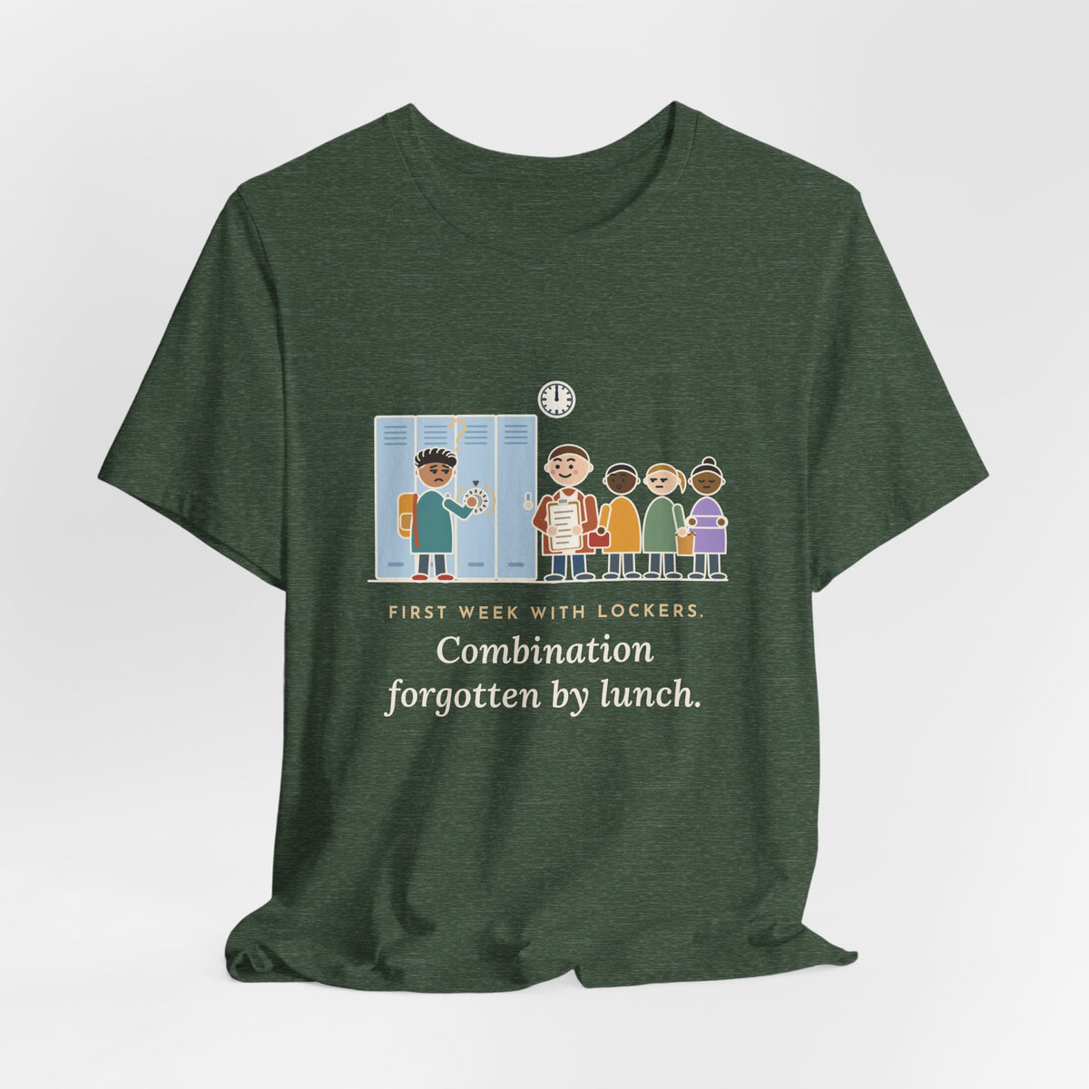 6th Grade Teacher T-Shirt - First Week With Lockers, Combination Forgotten by Lunch