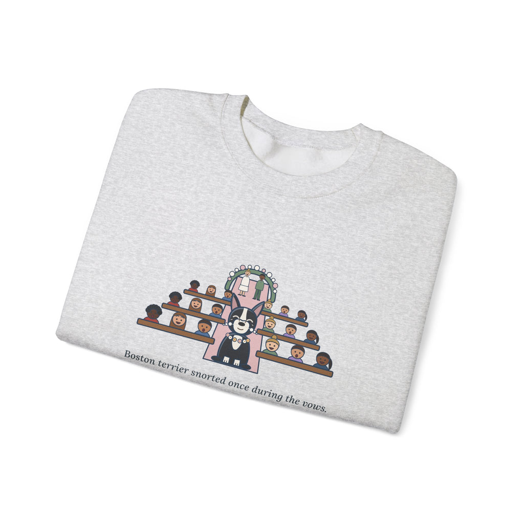 Boston Terrier Crewneck Sweatshirt - Ring Bearer Snort Heard Down the Aisle
