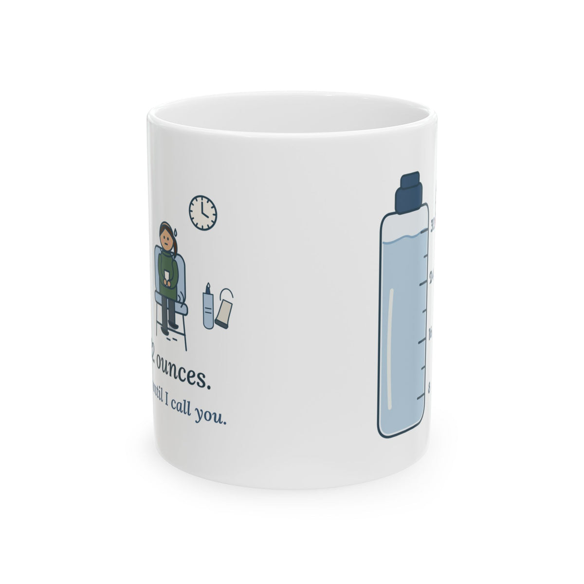 Sonographer Coffee Mug - Drink 32 Ounces. Now Hold It Until I Call You.