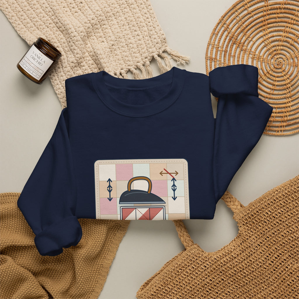 Quilting Crewneck Sweatshirt - Press, Don't Iron. Cozy Quilter Gift