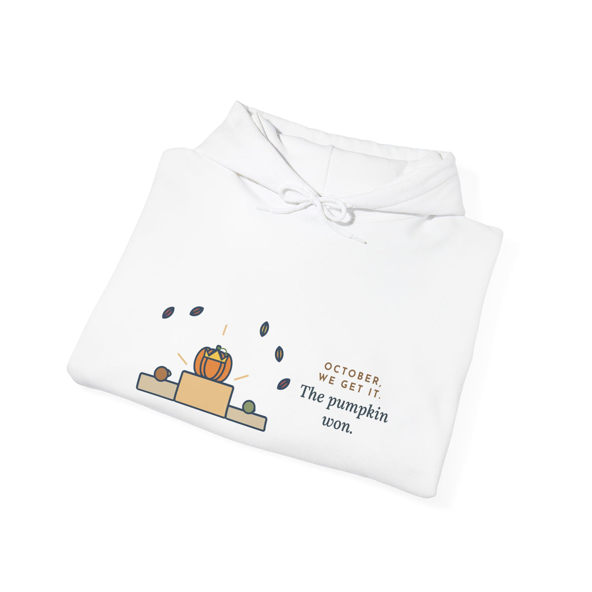 Funny Fall Humor Hoodie: October, We Get It, The Pumpkin Won, Illustrated Pullover