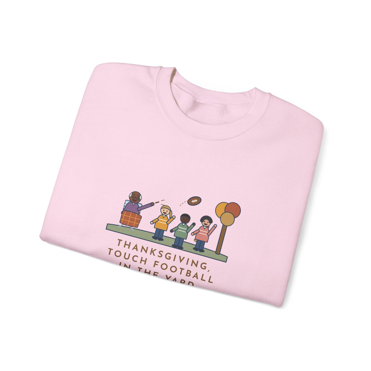 Thanksgiving Sweatshirt, Touch Football in the Yard, Grandpa Called Every Play from a Lawn Chair, Funny Family Yard Game Crewneck