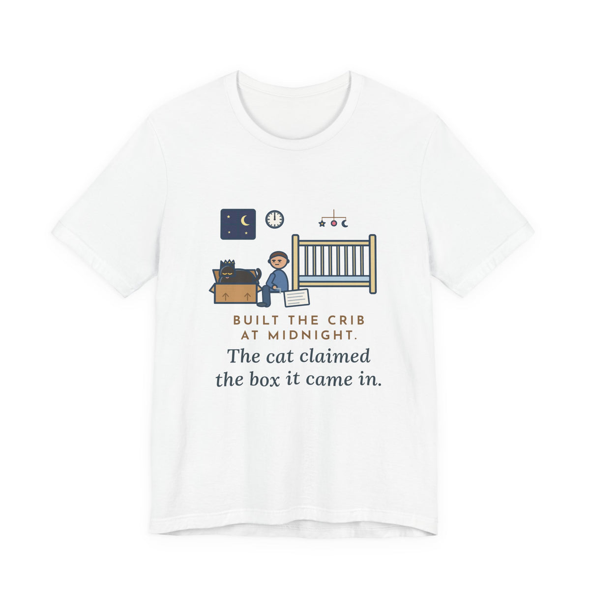 Funny New Parent T-Shirt, Built the Crib at Midnight, the Cat Claimed the Box, Crowned Cat Tee