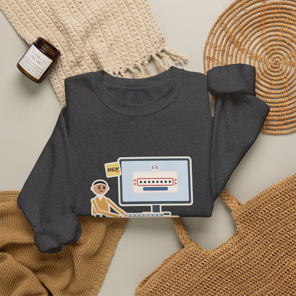 Password Sweatshirt, Changed It, Typed the Old One All Week, Funny Sign-In Box Crewneck