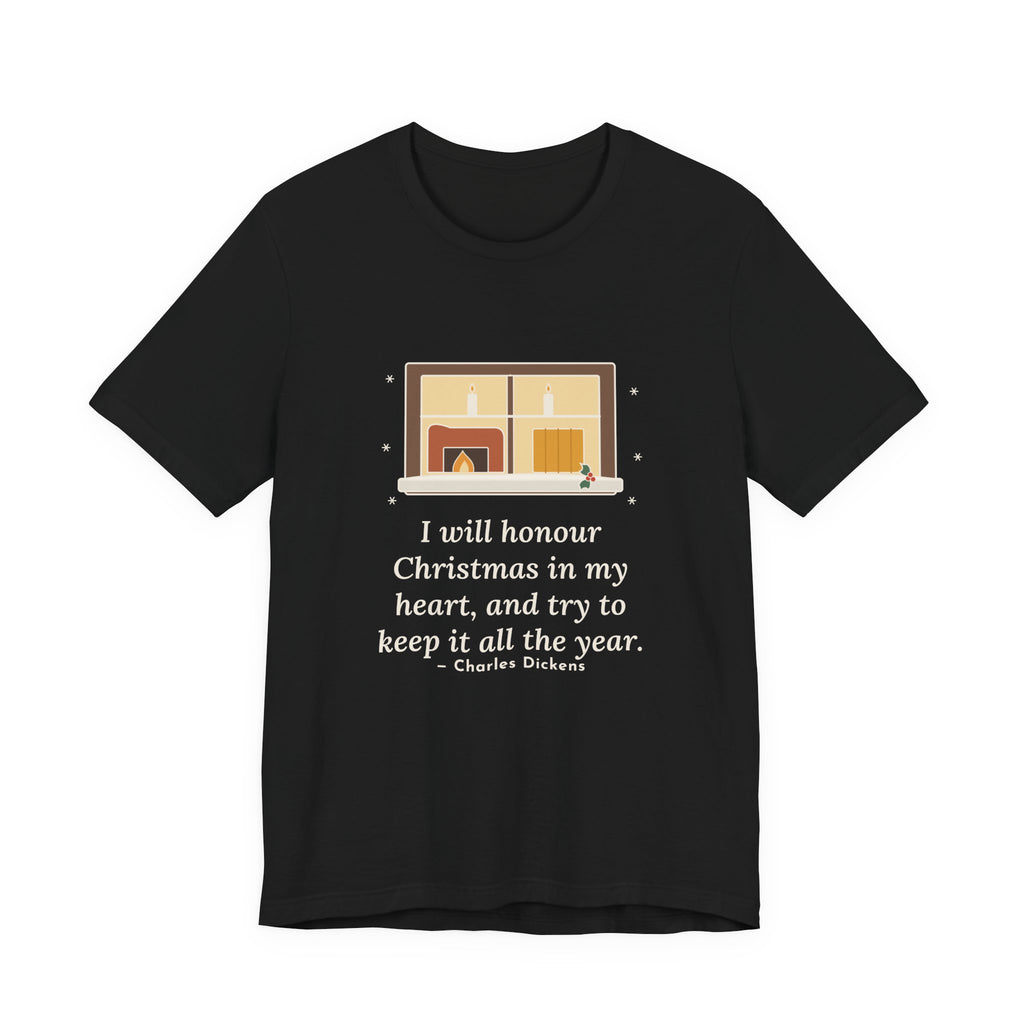 Dickens Quote T-Shirt, I Will Honour Christmas in My Heart, Christmas Candlelit Window Tee