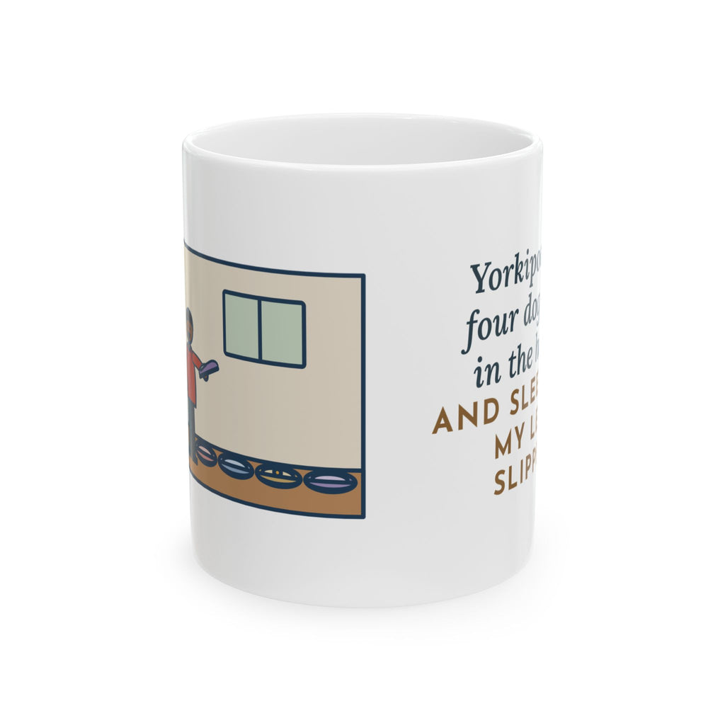 Yorkipoo Mug, Four Dog Beds in the House, Sleeps on My Left Slipper, Funny Coffee Mug 11oz