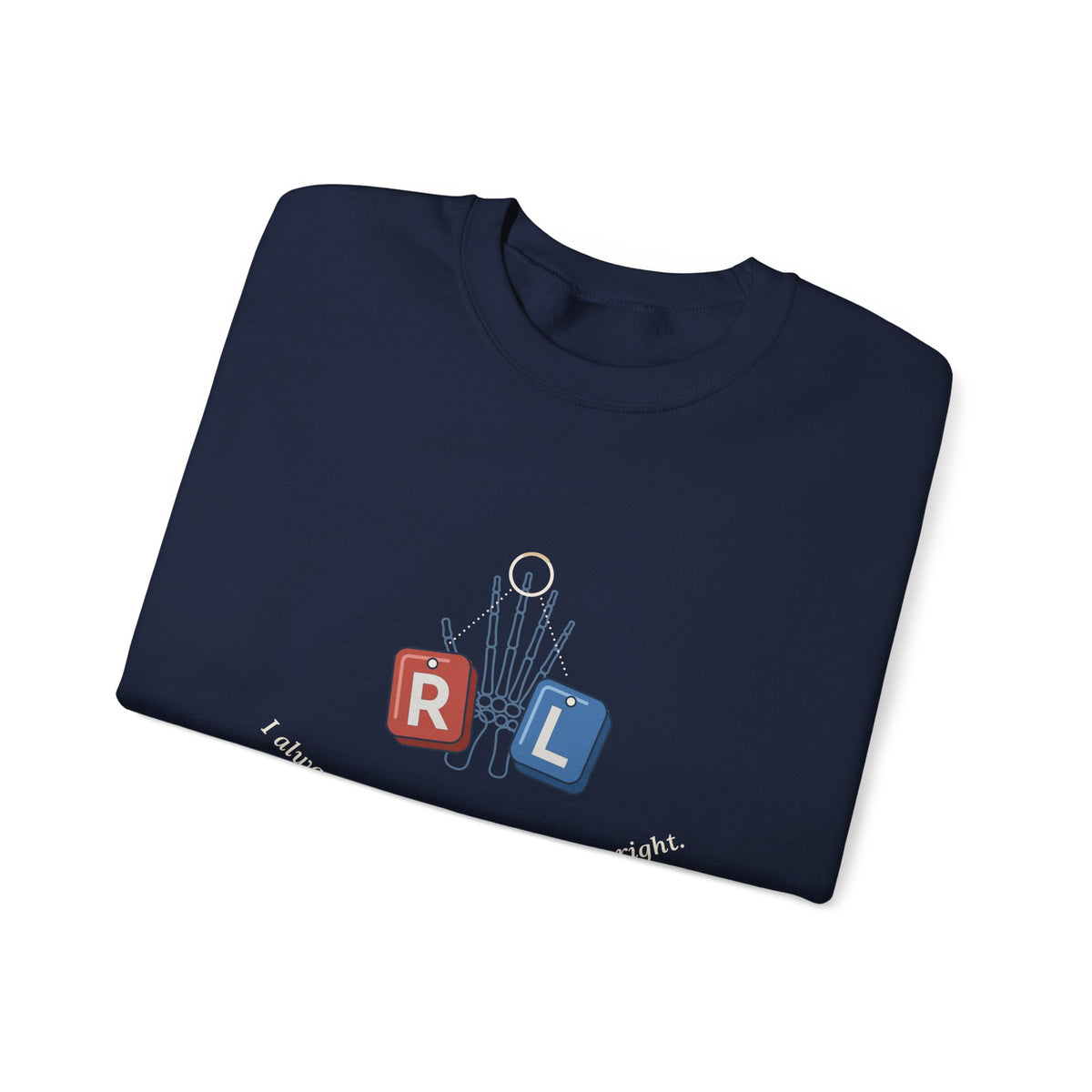 Radiology Tech Crewneck Sweatshirt - I Always Know My Left From My Right Gift