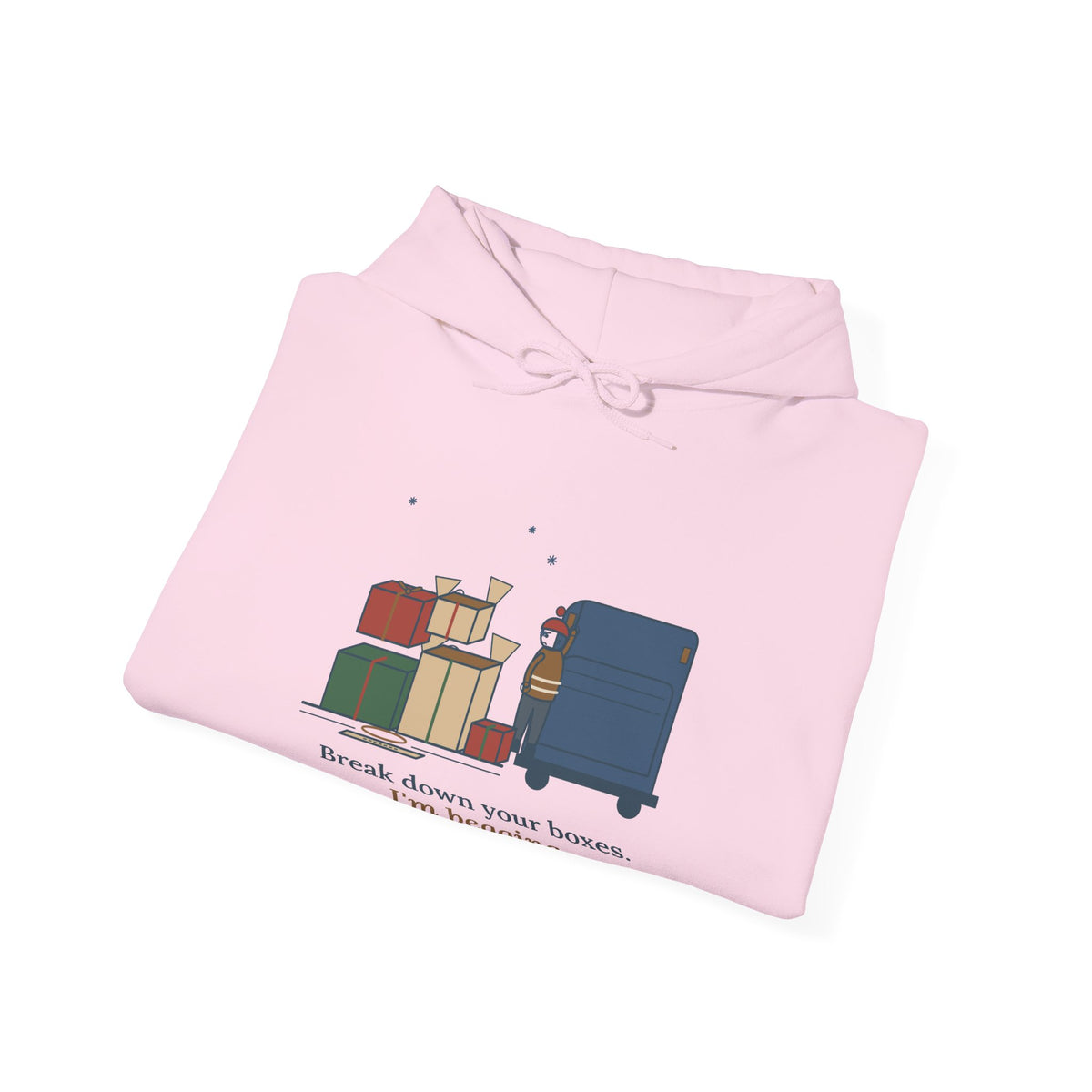 Sanitation Worker Hoodie - Break Down Your Boxes. I'm Begging. Trash Crew Hooded Sweatshirt