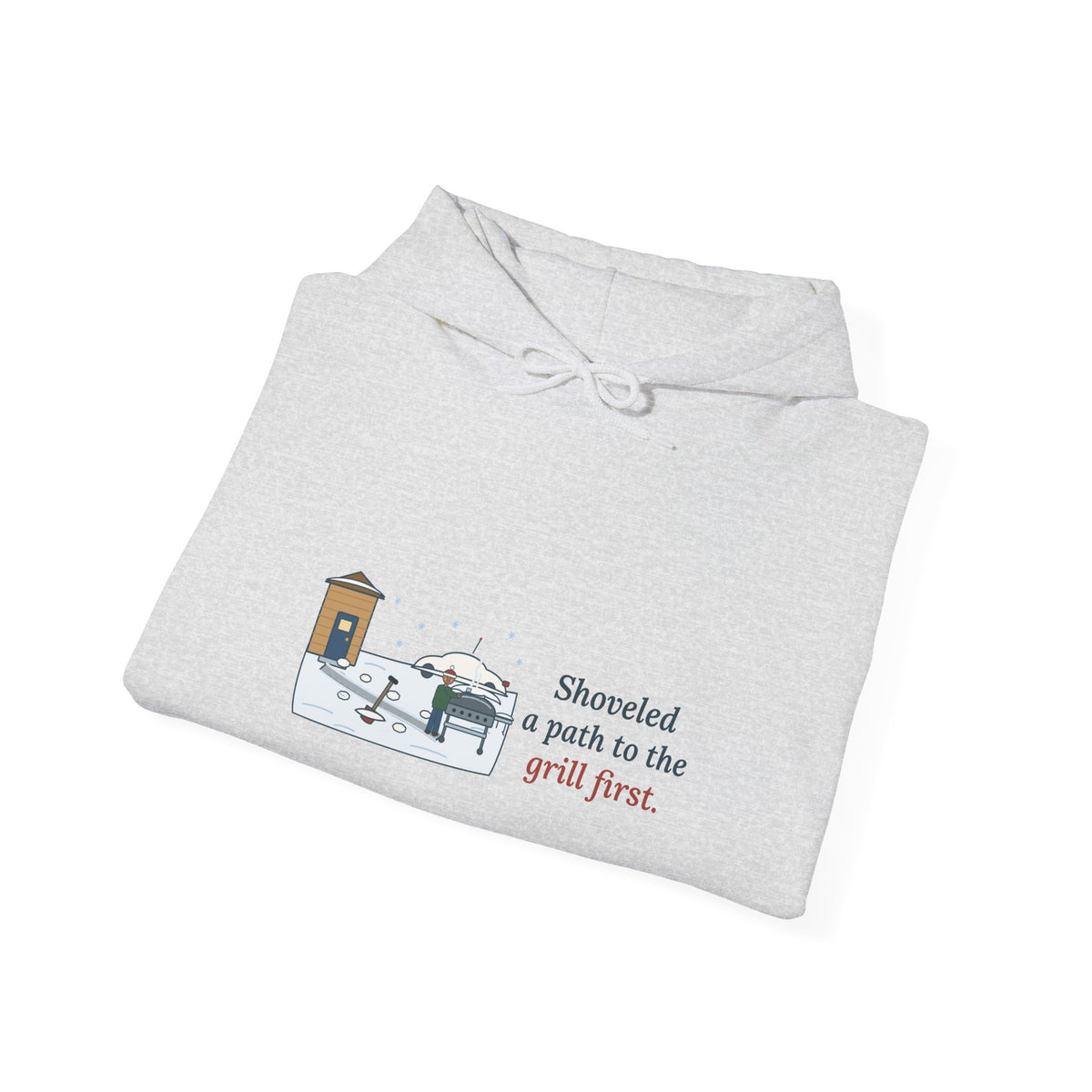 Winter Grilling Hoodie - Shoveled a Path to the Grill First Grill Dad Sweatshirt