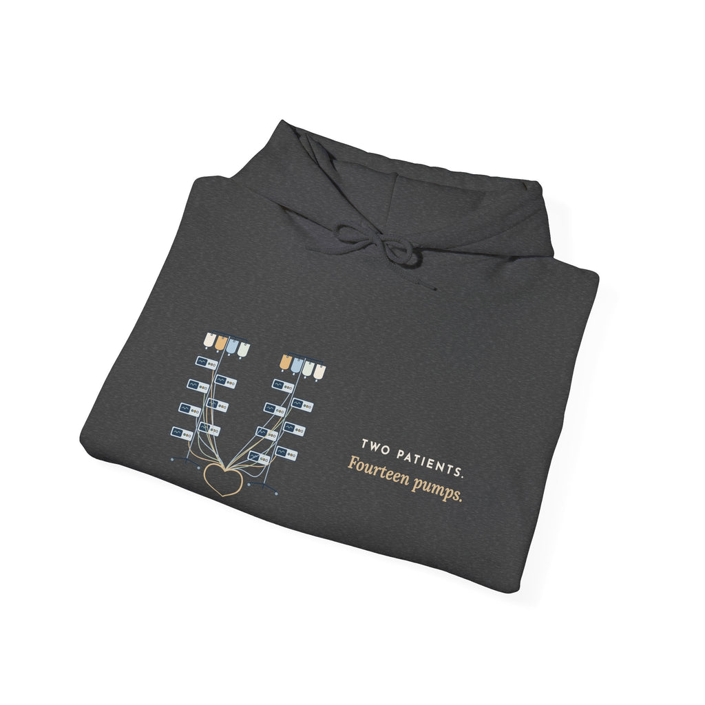 ICU Nurse Hoodie - Two Patients. Fourteen Pumps. Critical Care Hooded Sweatshirt