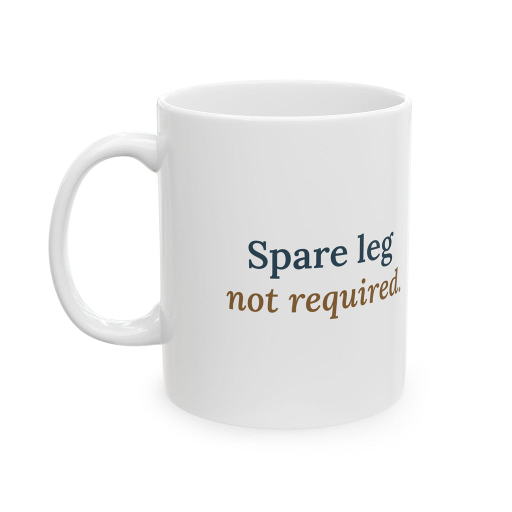 Three-Legged Pets Coffee Mug - Spare Leg Not Required. Rescue Dog Owner Gift Mug