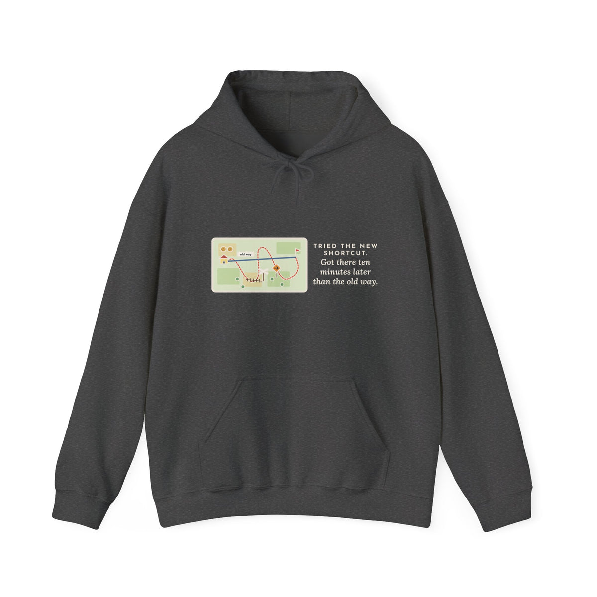 Funny Shortcut Hoodie, Tried the New One, Got There Ten Minutes Later Than the Old Way