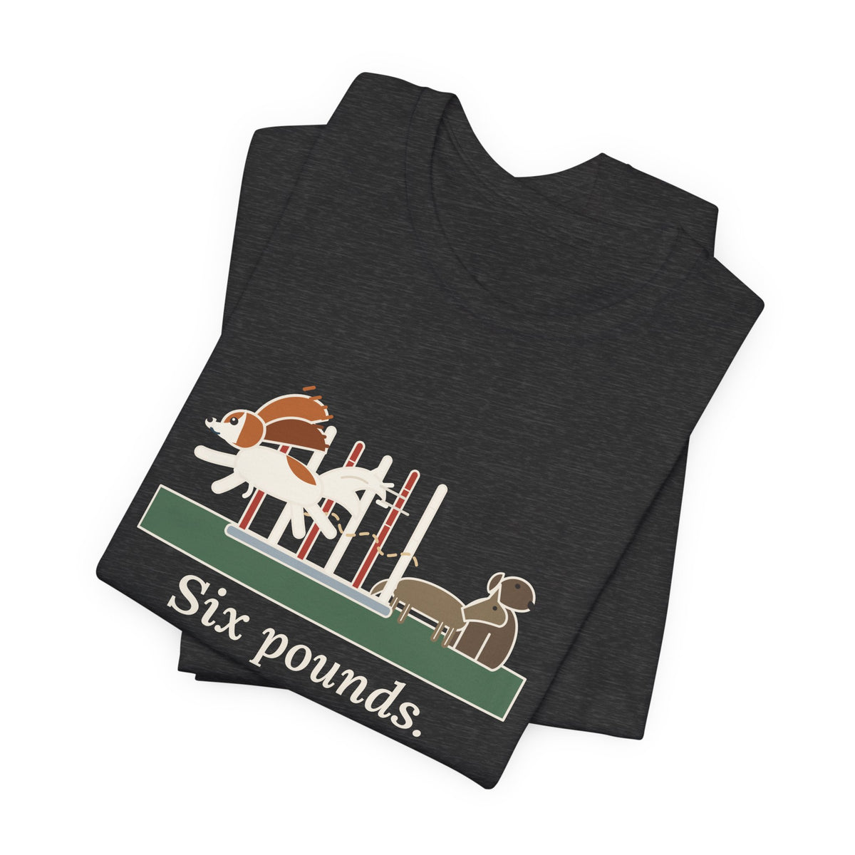 Papillon T-Shirt - Six Pounds, Fastest Weave Poles at the Trial Agility Dog Tee