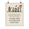 Thanksgiving Poster, Touch Football in the Yard, Grandpa Called Every Play from a Lawn Chair, Funny Family Yard Game Wall Art