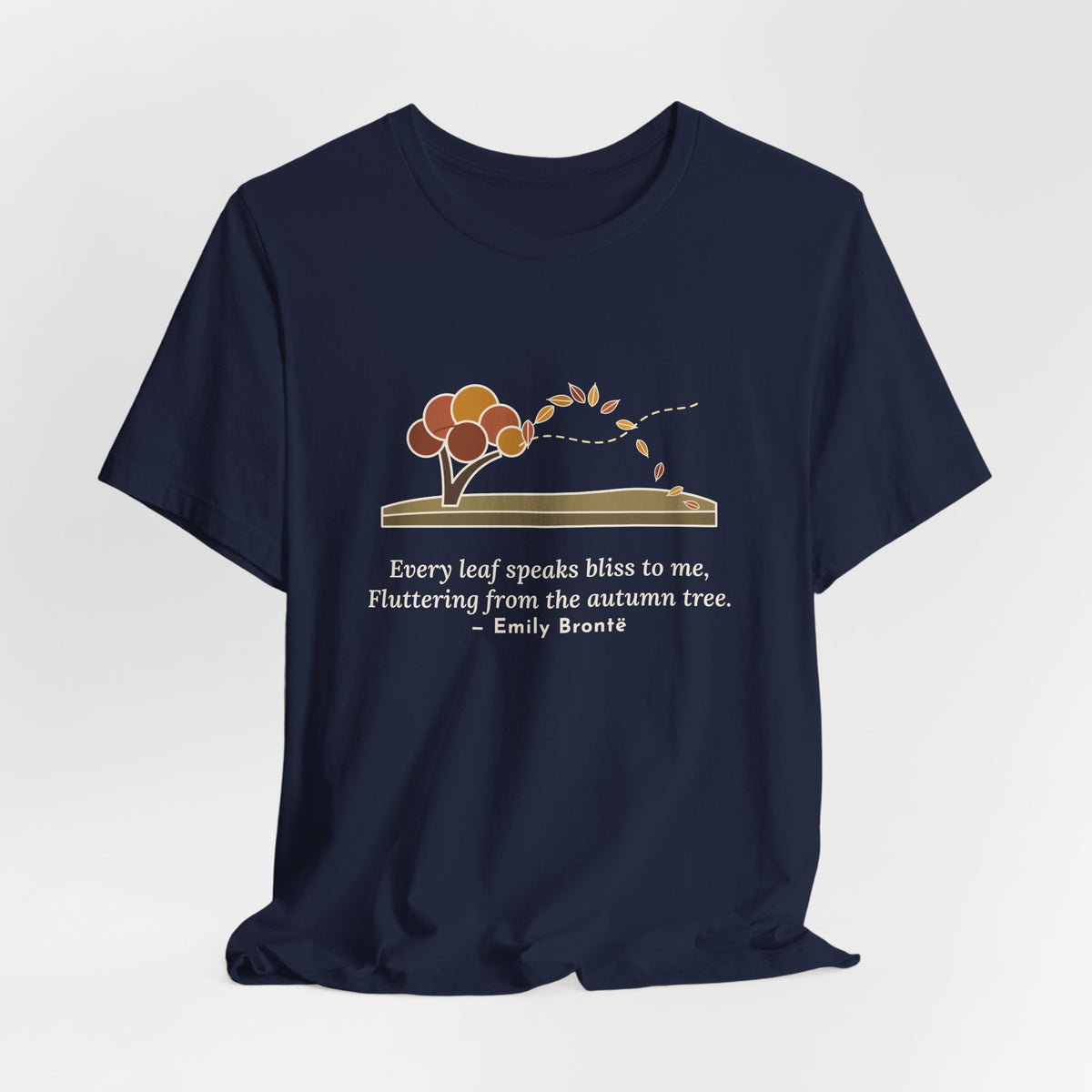 Emily Brontë Quote T-Shirt, Every Leaf Speaks Bliss to Me, Autumn Windswept Moor Tree Tee
