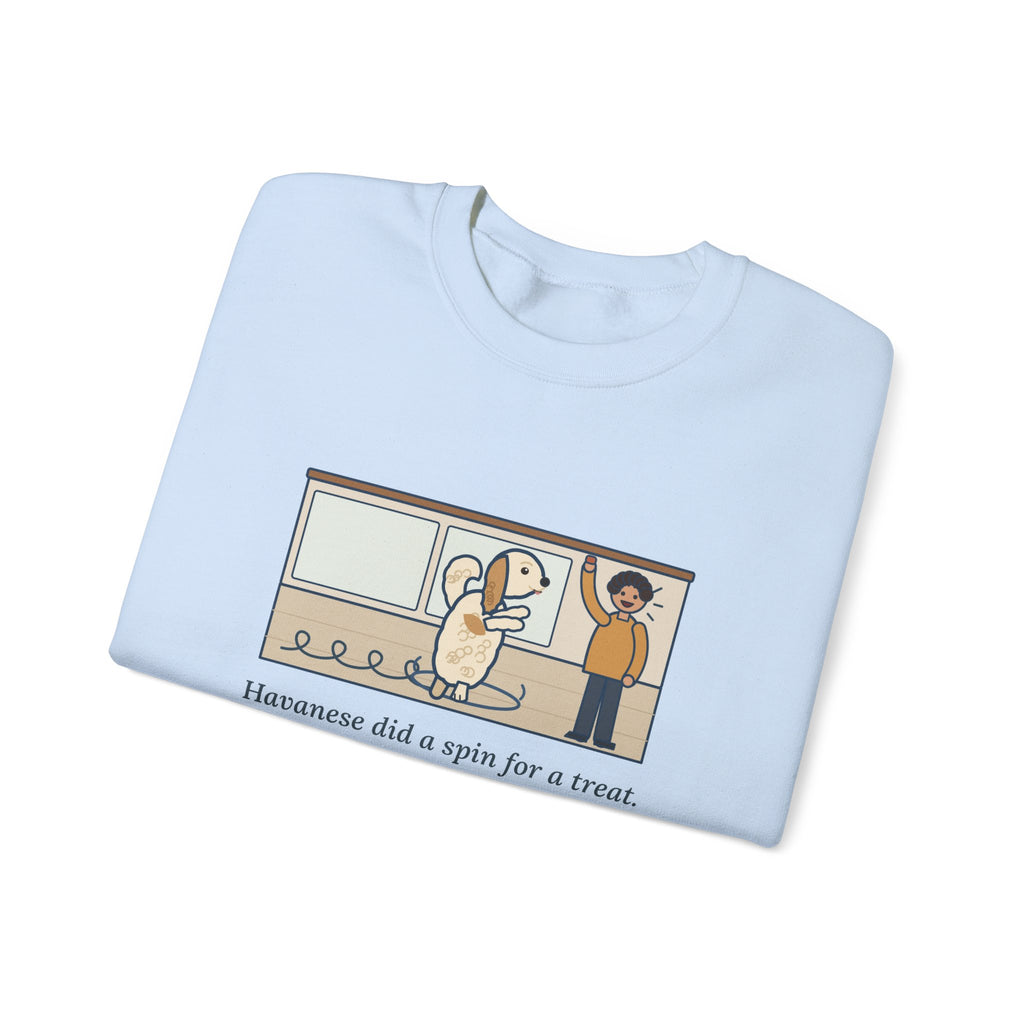 Havanese Crewneck Sweatshirt - Five Spins for One Treat Funny Dog Sweatshirt