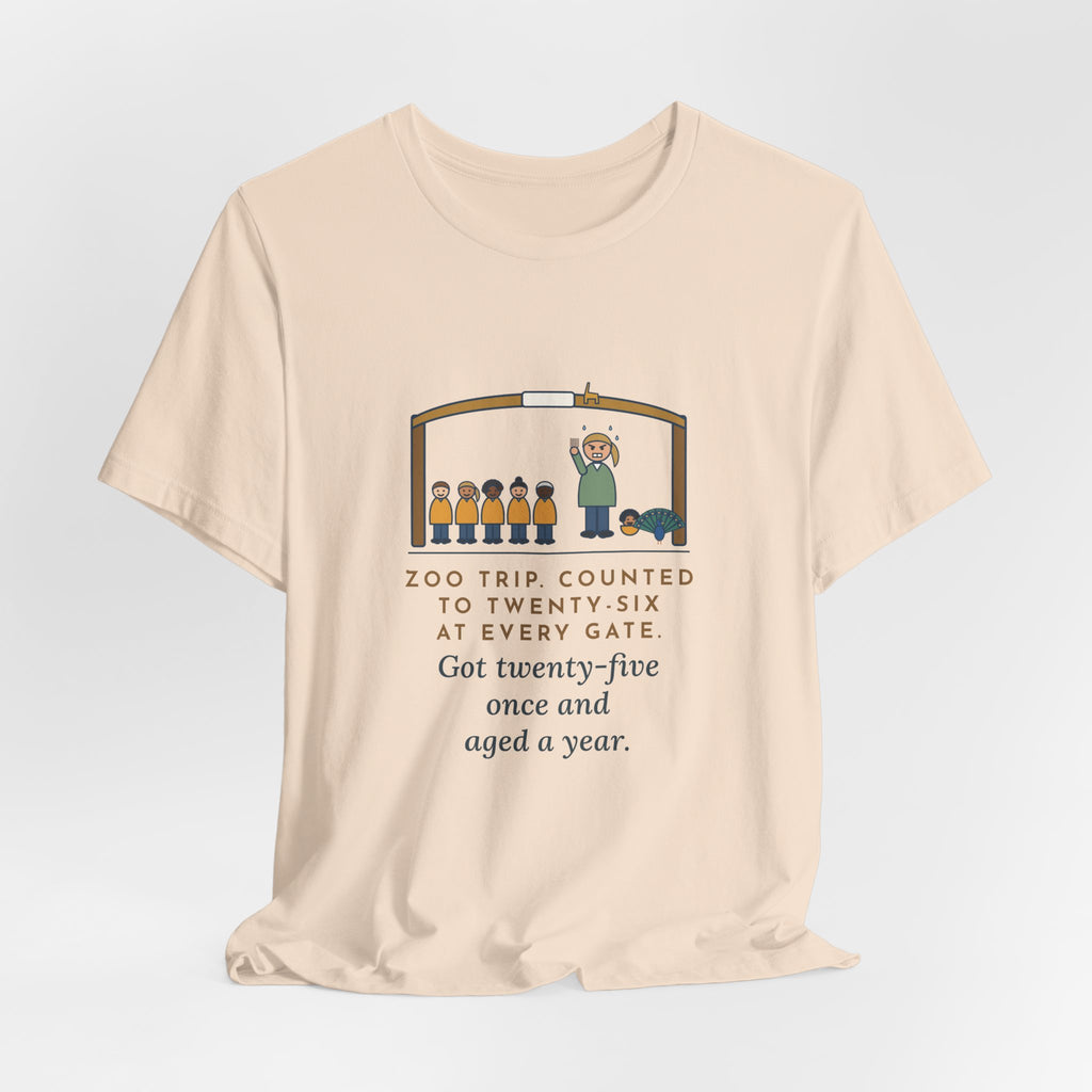 Field Trip Teacher T-Shirt - Zoo Trip, Counted to Twenty-Six at Every Gate