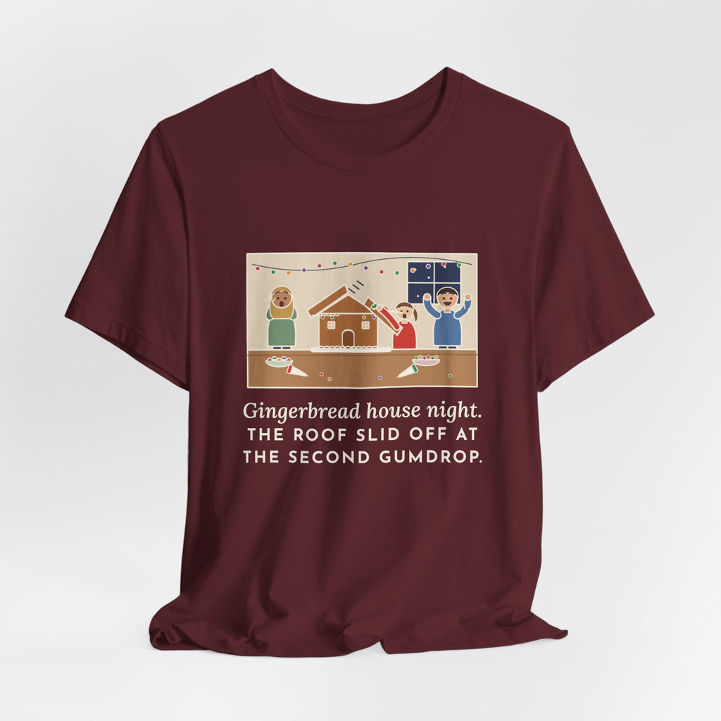 Funny Gingerbread House T-Shirt, The Roof Slid Off at the Second Gumdrop, Holiday Baking Night Tee