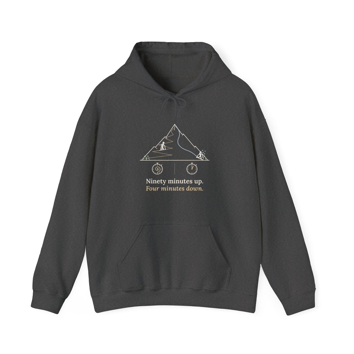 Ski Touring Hoodie - Ninety Minutes Up, Four Minutes Down Backcountry Skier Hooded Sweatshirt
