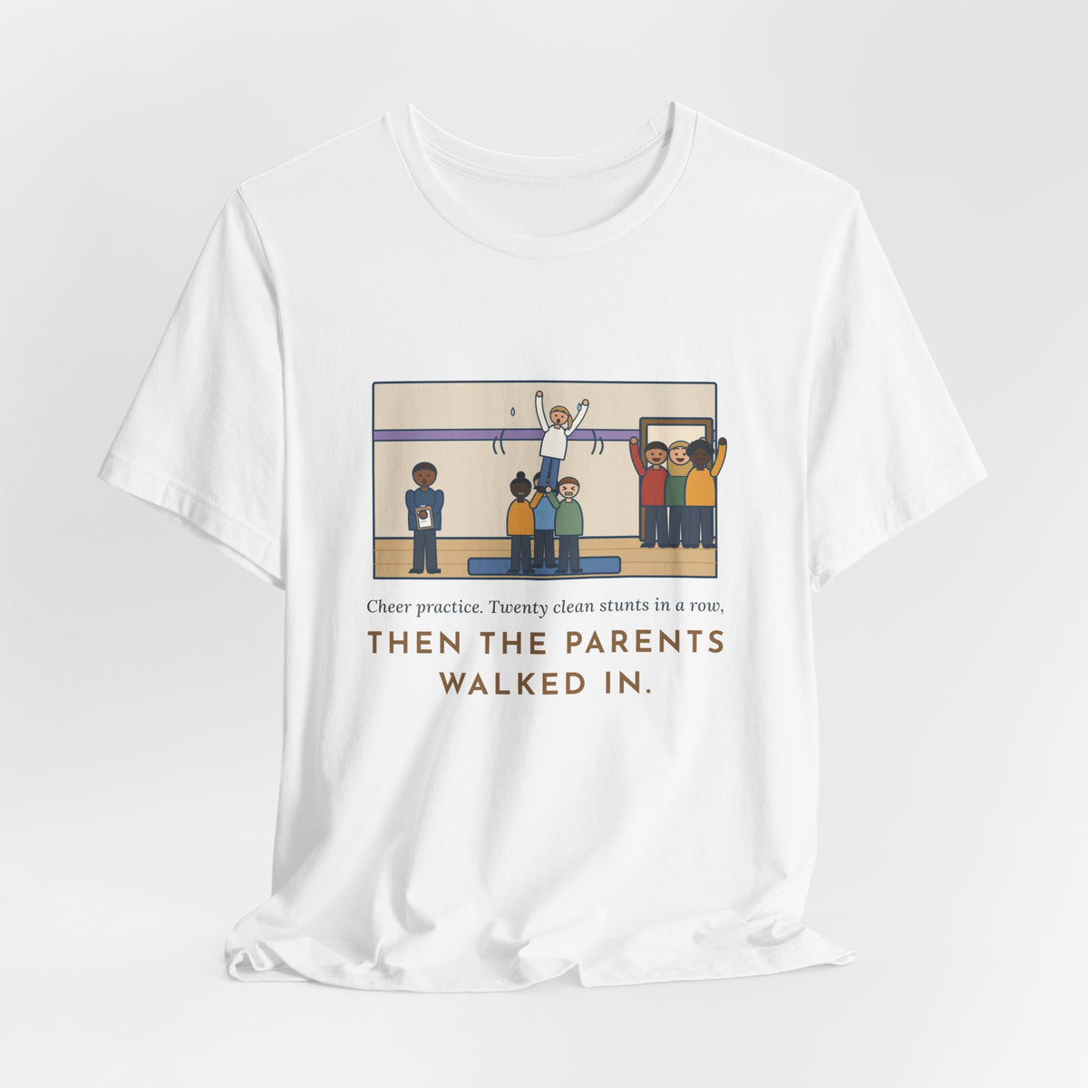 Funny Cheer Coach T-Shirt, Twenty Clean Stunts in a Row, Then the Parents Walked In, Practice Mat Tee
