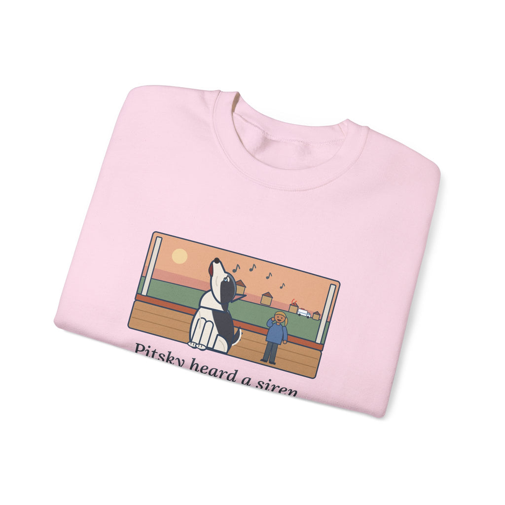 Pitsky Sweatshirt, Heard a Siren Two Streets Over and Sang Along Until It Was Gone, Funny Porch Concert Crewneck