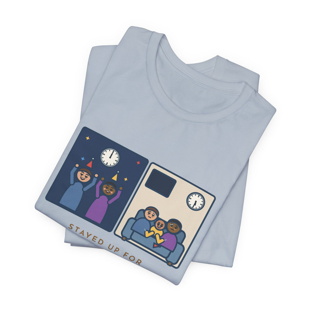Funny New Year's Eve T-Shirt, Stayed Up for Midnight, The Baby Started the New Year at 5:30 a.m., Two Clocks Tee
