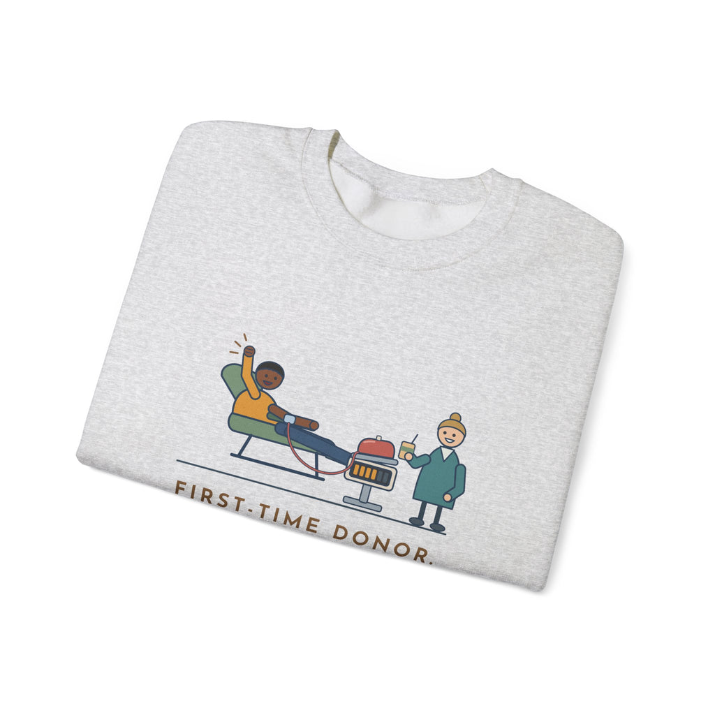 Blood Donor Center Nurse Crewneck Sweatshirt - First-Time Donor, Watched the Bag Fill Like a Scoreboard