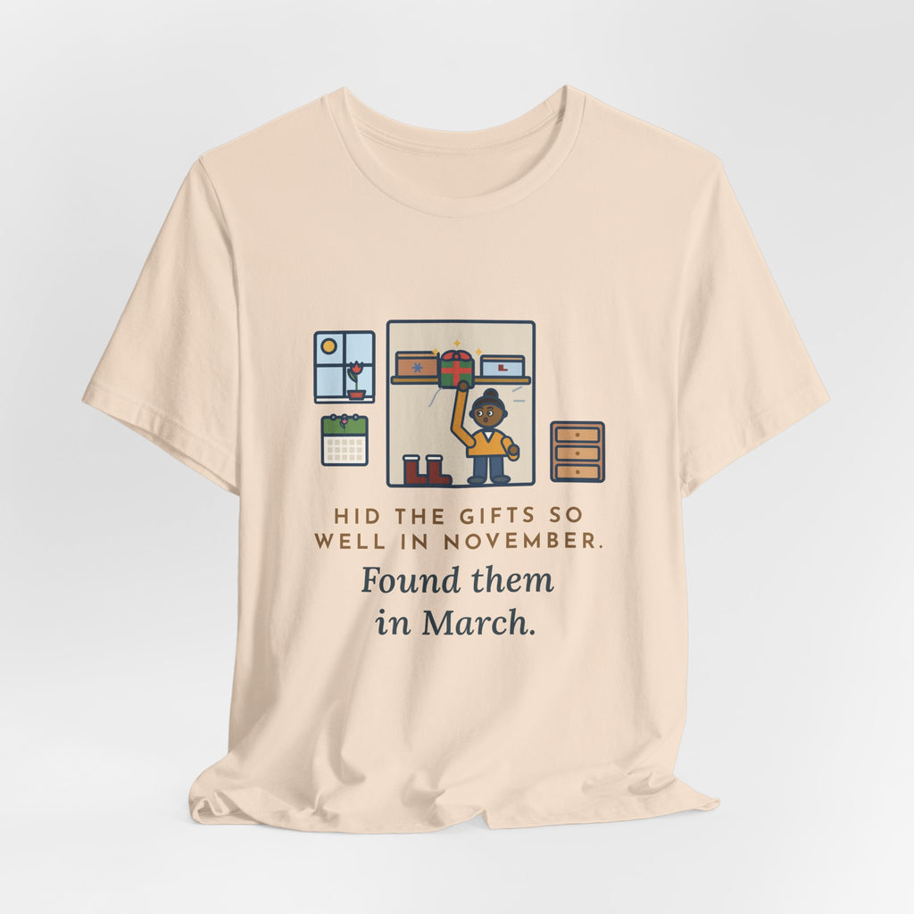 Funny Hidden Gifts T-Shirt, Hid Them So Well in November, Found Them in March, Spring Closet Tee