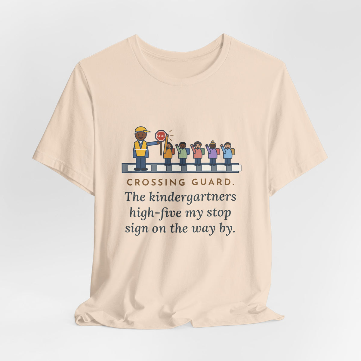 Funny Crossing Guard T-Shirt, The Kindergartners High-Five My Stop Sign on the Way By, School Crosswalk Tee