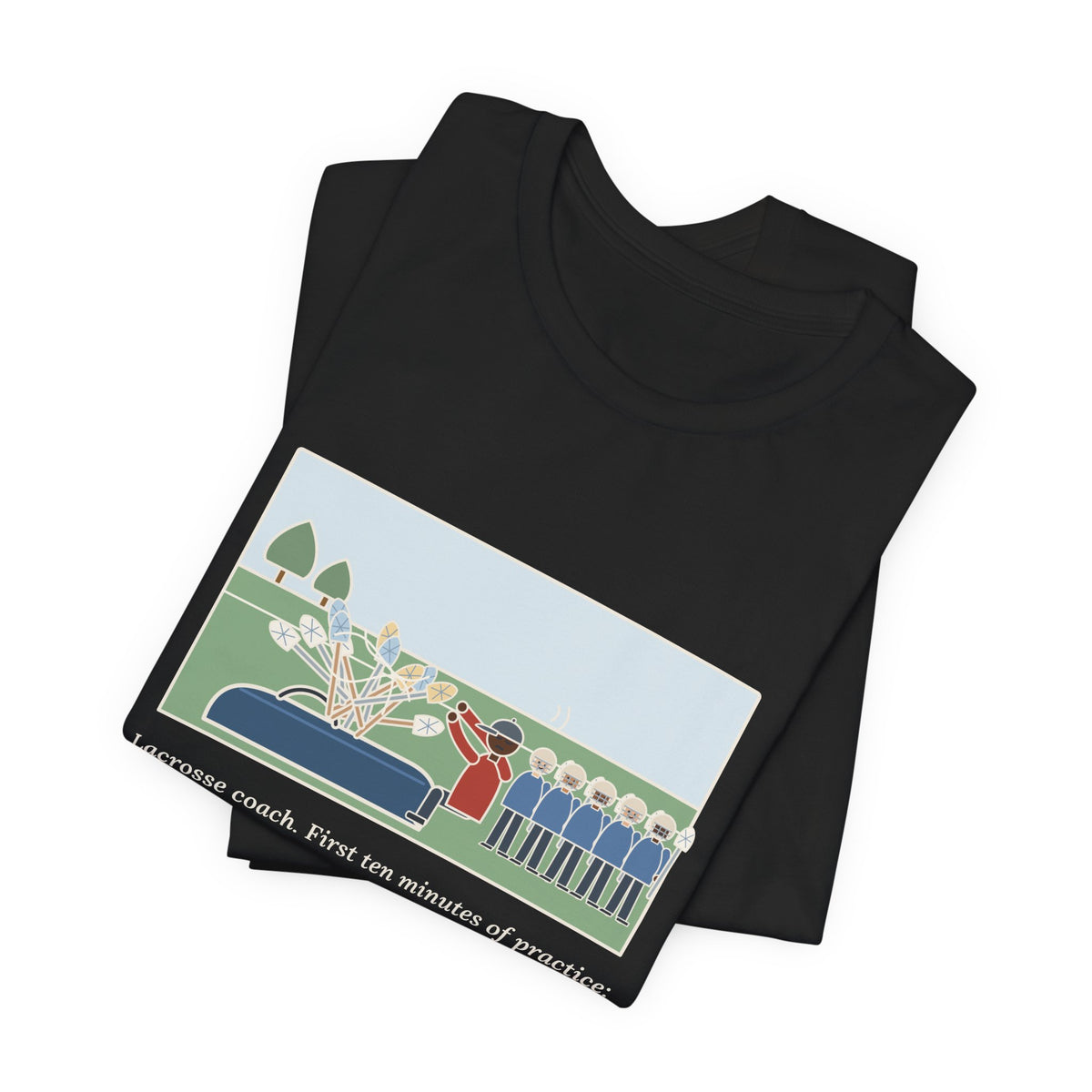Funny Lacrosse Coach T-Shirt, First Ten Minutes of Practice, Untangling Twelve Sticks from the Equipment Bag, Practice Sideline Tee