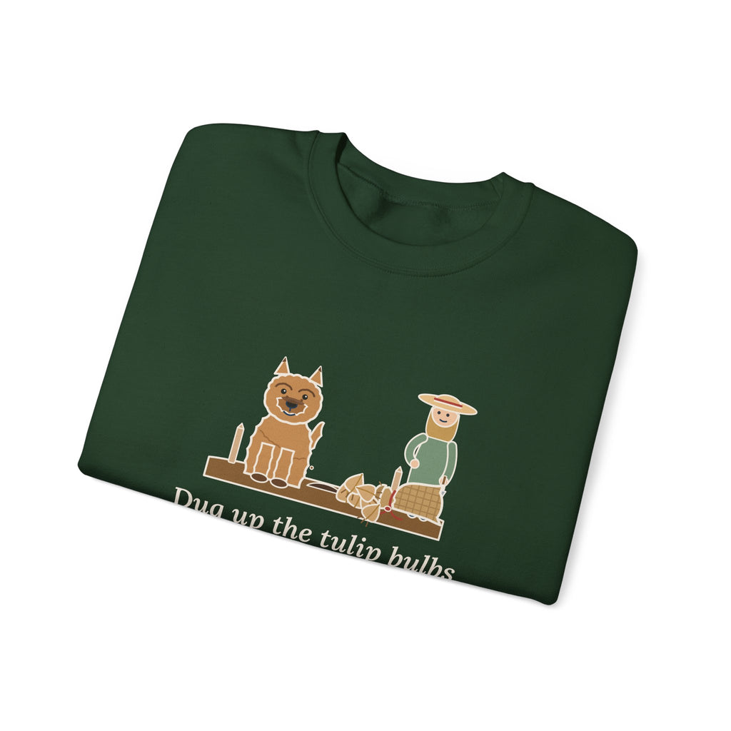 Cairn Terrier Crewneck Sweatshirt - Tulip Bulbs Dug Up an Hour After Planting Gardener Gift