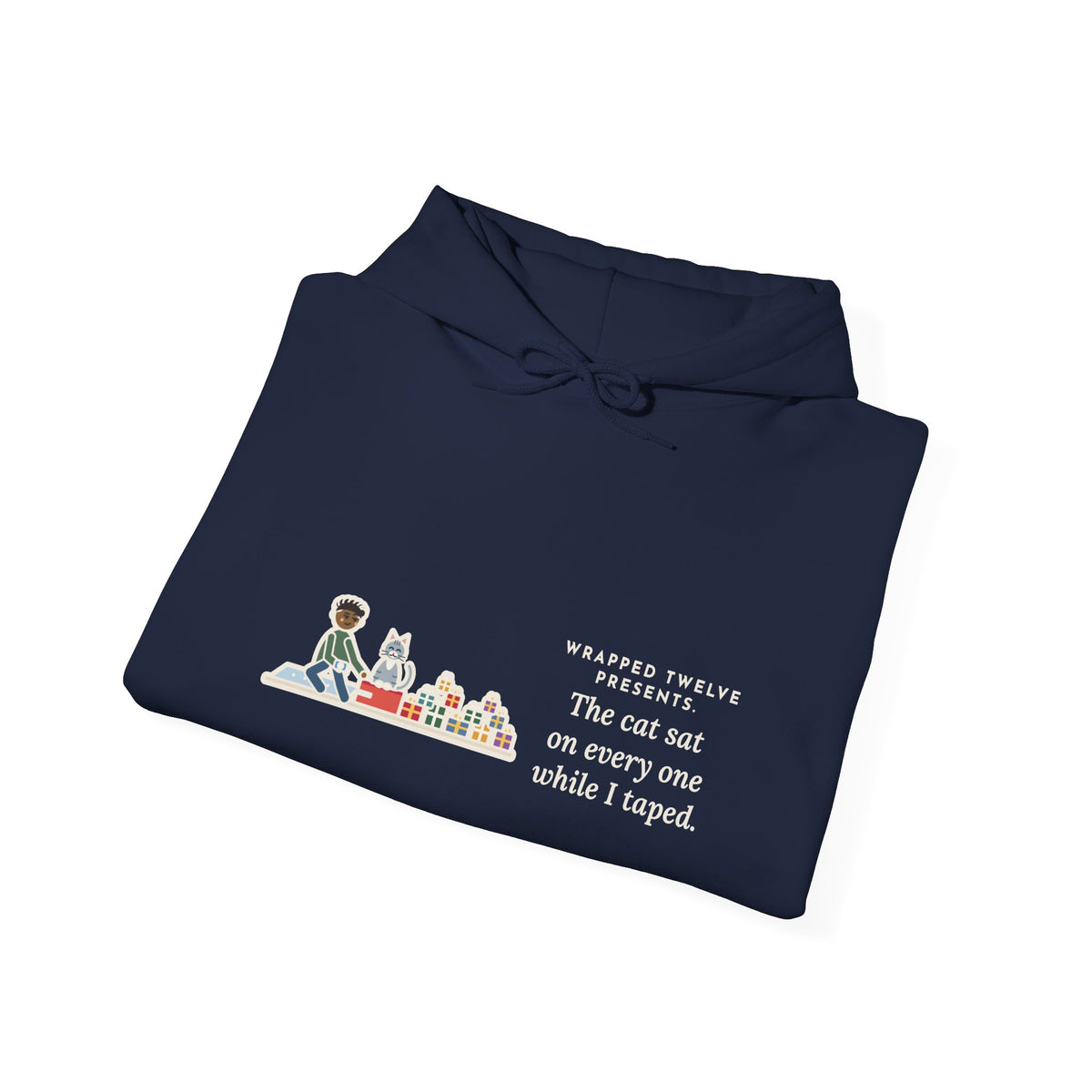 Funny Gift Wrapping Hoodie, Wrapped Twelve Presents, The Cat Sat on Every One While I Taped