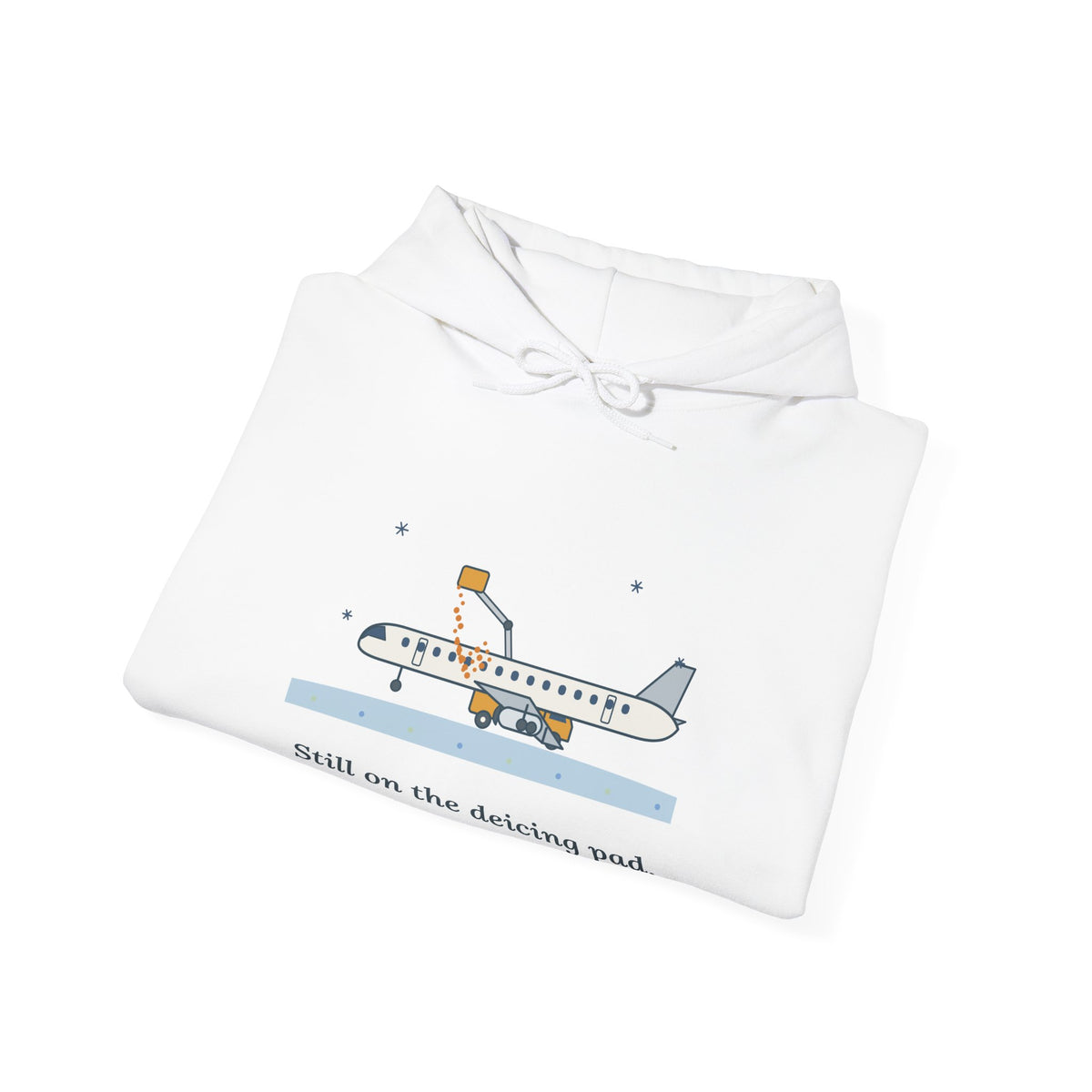 Air Travel Hoodie - Still on the Deicing Pad Funny Holiday Travel Hooded Sweatshirt