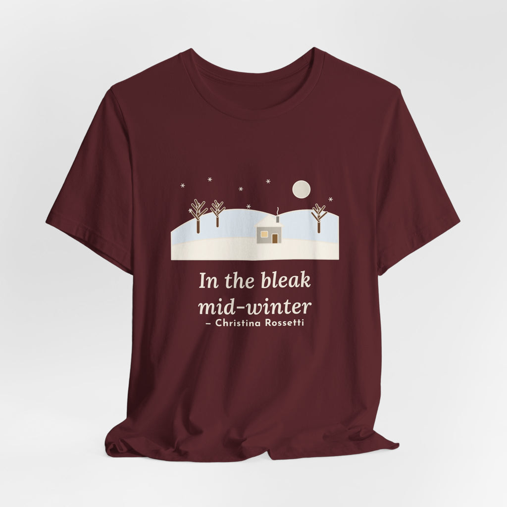 Rossetti Quote T-Shirt, In the Bleak Mid-Winter, Winter Snowy Cottage Hill Tee