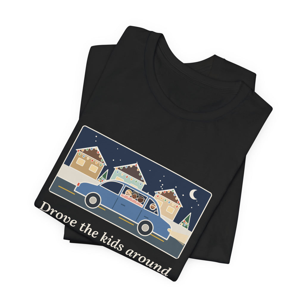 Funny Christmas Lights T-Shirt, Drove the Kids Around to See Them, All Three Asleep by the Second Street, Night Drive Tee