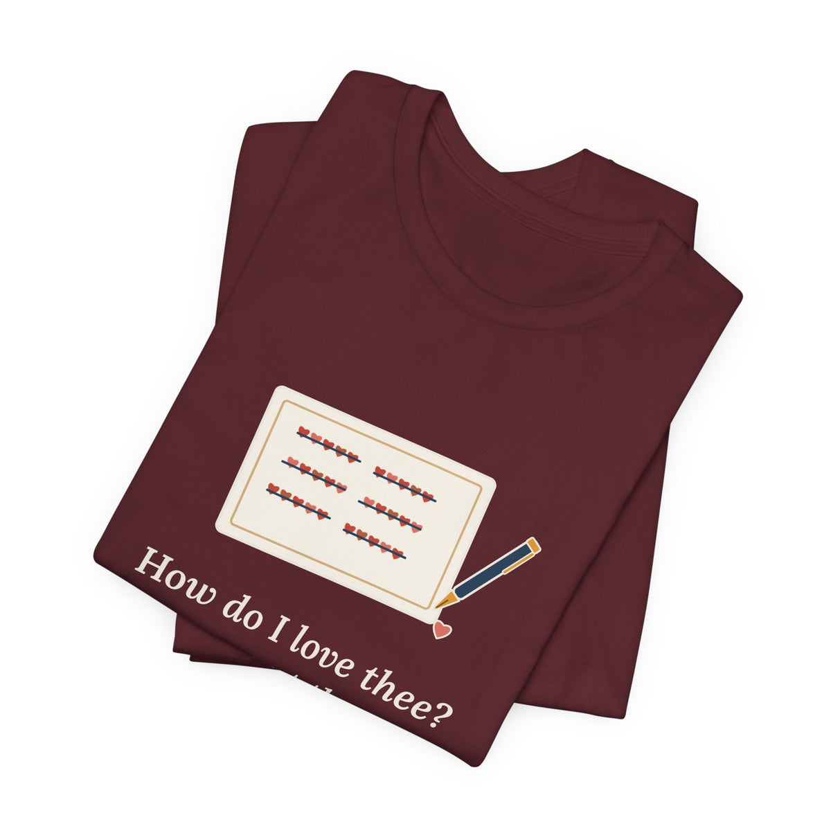 Browning Quote T-Shirt, How Do I Love Thee, Love Tally of Hearts Tee