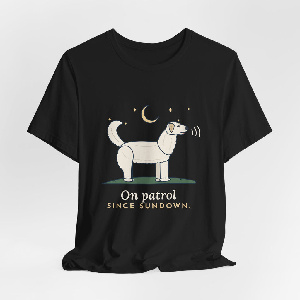 Great Pyrenees T-Shirt - On Patrol Since Sundown Pyr Owner Tee
