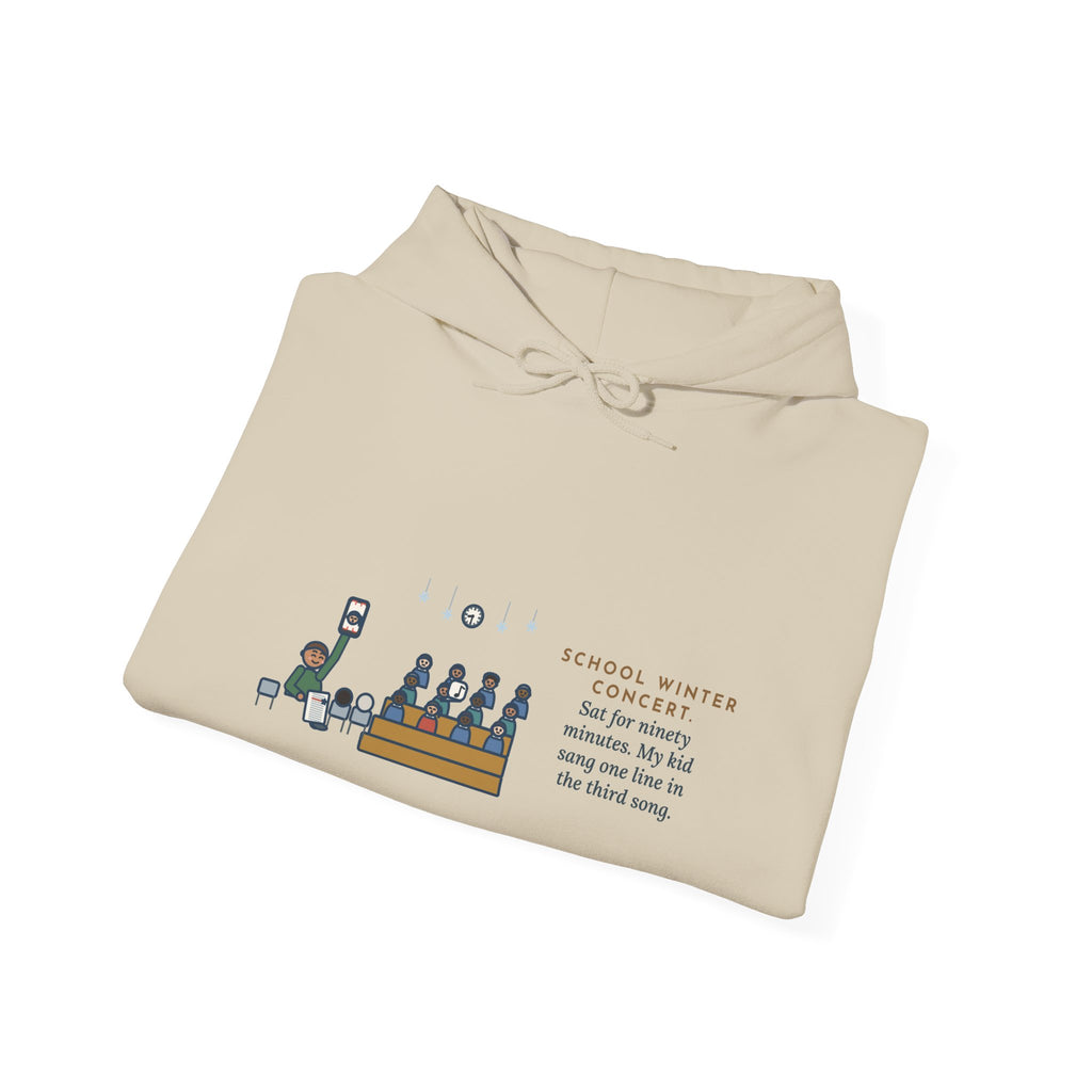 Funny Winter Concert Hoodie, Sat for Ninety Minutes, My Kid Sang One Line in the Third Song