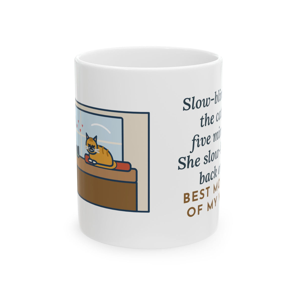 Cat Love Mug, Five Minutes of Eye Kisses, She Blinked Back Once, Best Moment of My Week, Funny Coffee Mug 11oz