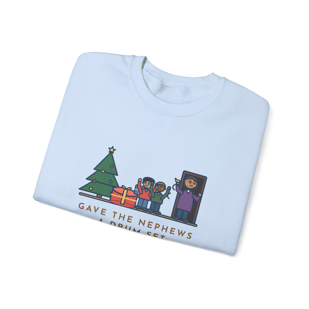 Aunt and Uncle Sweatshirt, Gave the Nephews a Drum Set, Left Before They Opened It, Funny Quick Exit Crewneck