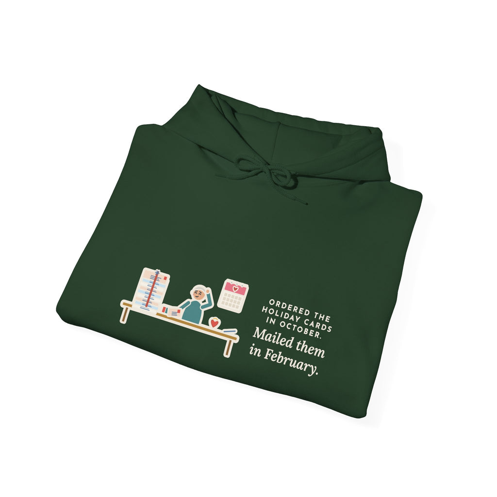 Funny Holiday Cards Hoodie, Ordered Them in October, Mailed Them in February