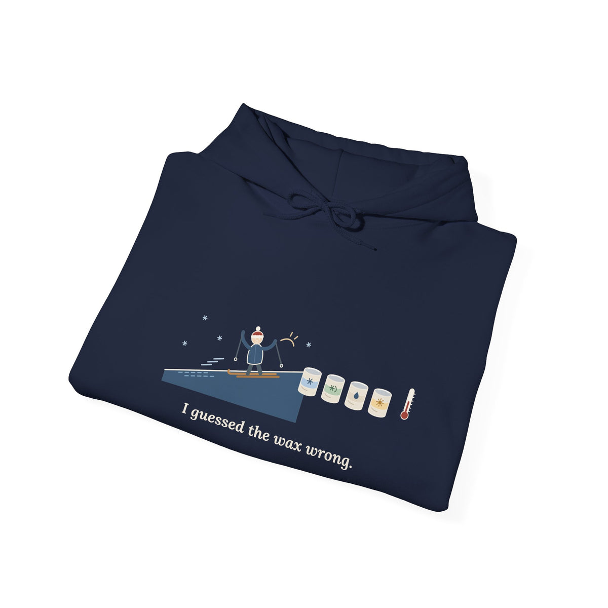 Cross-Country Skiing Hoodie - I Guessed the Wax Wrong. Funny Classic Ski Hooded Sweatshirt