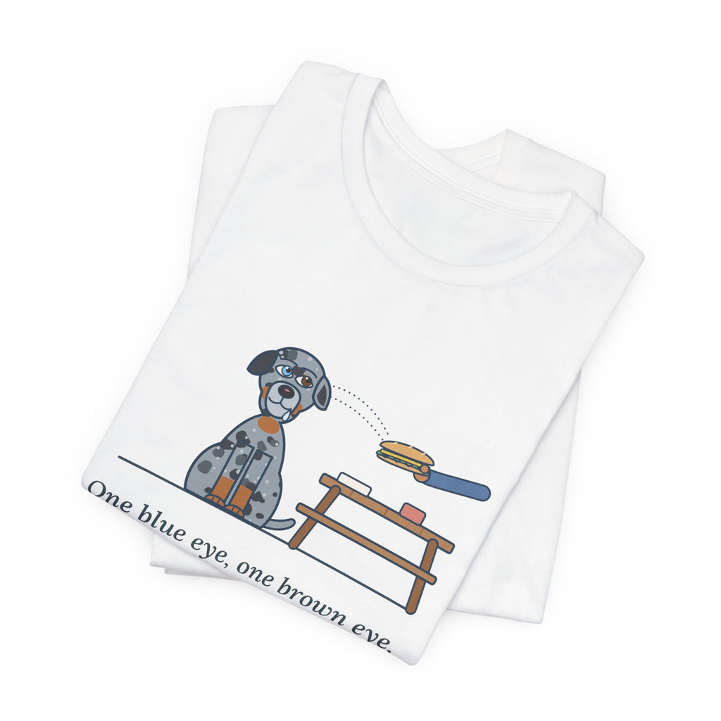Catahoula Leopard Dog T-Shirt - One Blue Eye, One Brown Eye, Both on My Sandwich