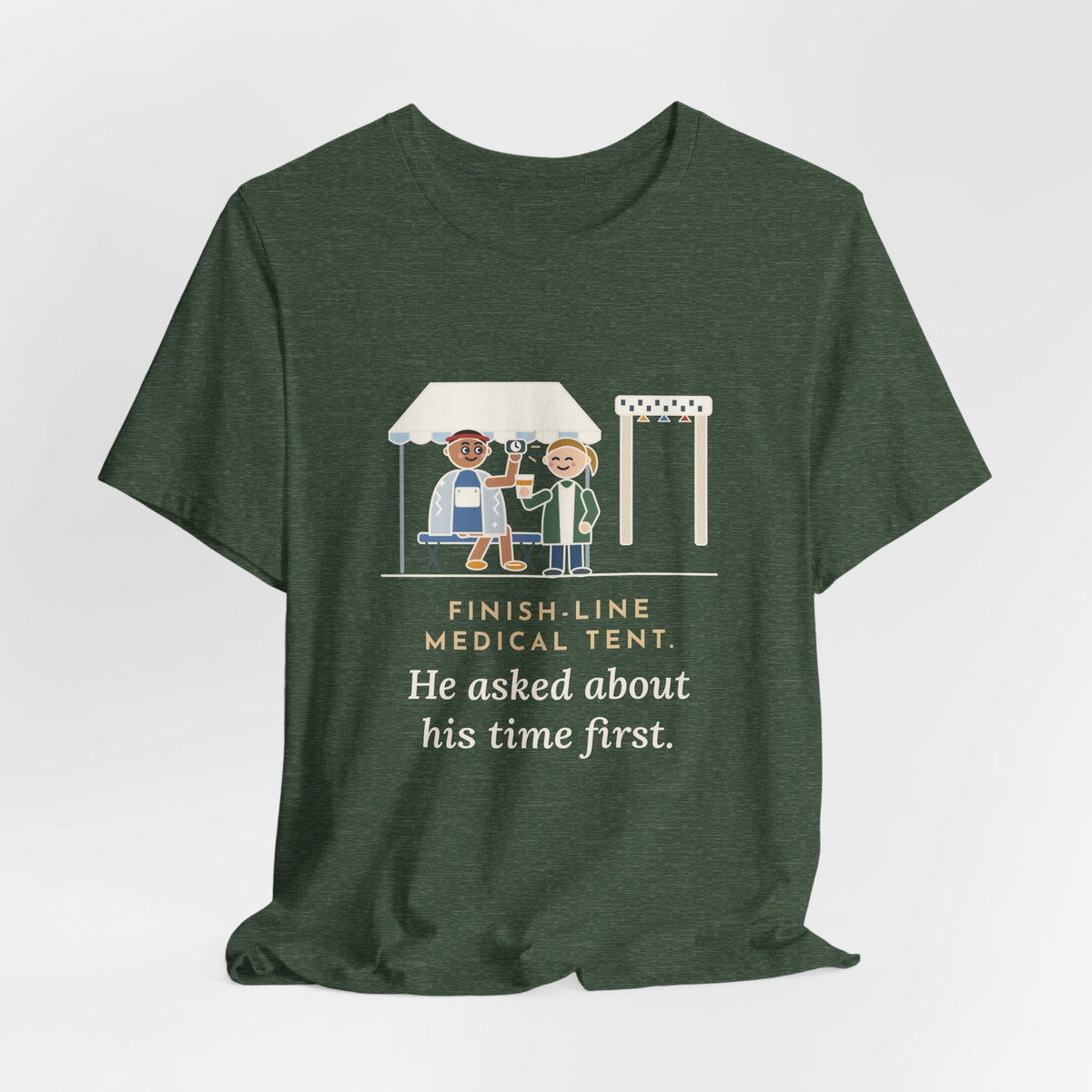 Marathon Medical Tent Nurse T-Shirt - He Asked About His Time First Finish Line Nurse Tee